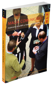 “ Magia comunicarii – Explorarea structurii si intelesului limbajului” – Editura Vidia